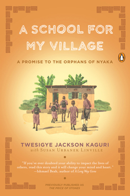 A School For My Village: A Promise to the Orphans of Nyaka